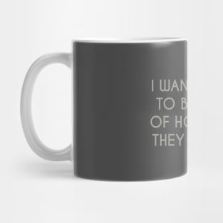 Afraid of How Much They Love Me Mug